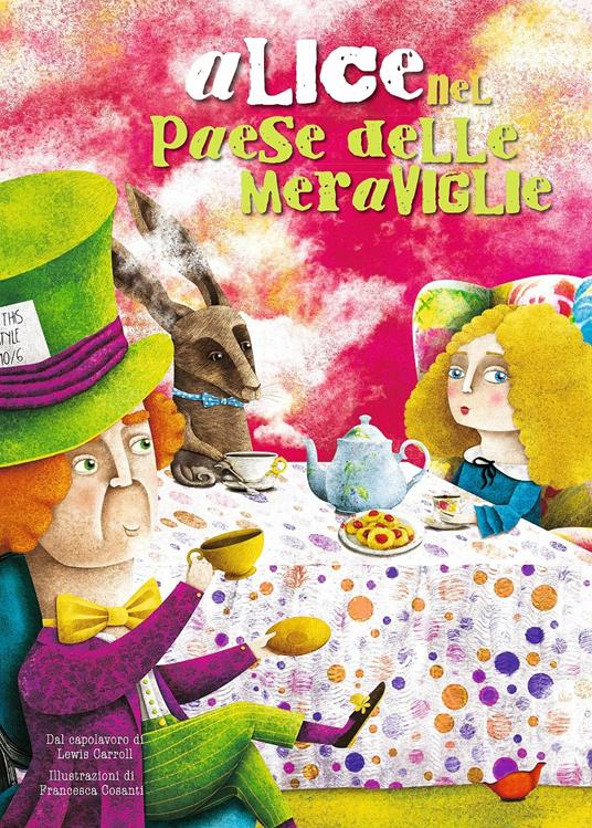 Alice nel paese delle meraviglie da Lewis Carroll. Ediz. a colori - Francesca Cosanti - copertina