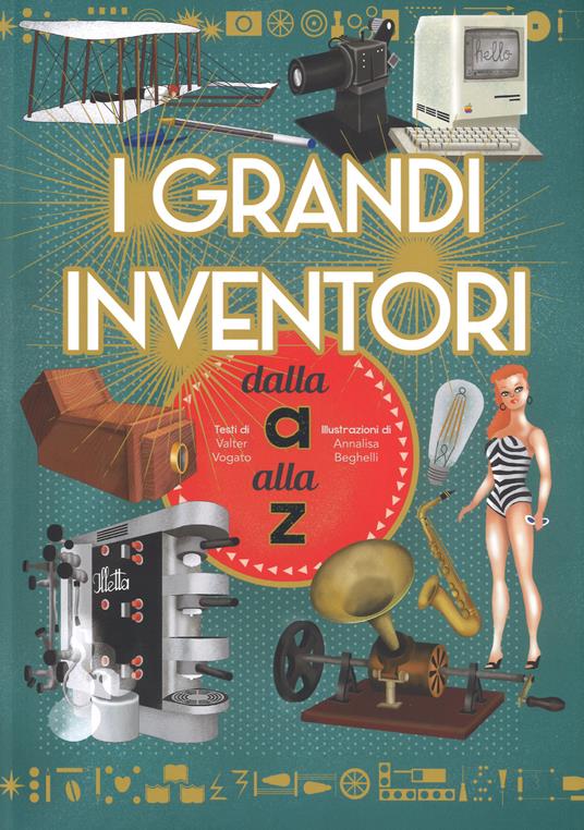 I grandi inventori dalla A alla Z - Valter Fogato - copertina