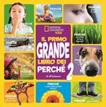 Il primo grande libro dei perché. Ediz. a colori. Vol. 2