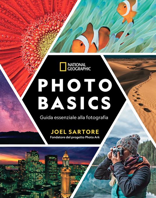 Photo basics. Guida essenziale alla fotografia - Joel Sartore - copertina