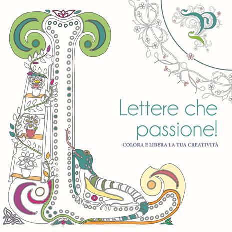 Lettere che passione! Colora e libera la tua creatività - copertina