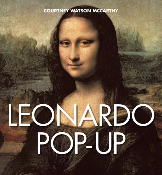 Leonardo pop-up. Ediz. a colori - Courtney Watson McCarthy - copertina