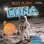 Il mio viaggio sulla Luna e ritorno. L'avventura dell'Apollo 11