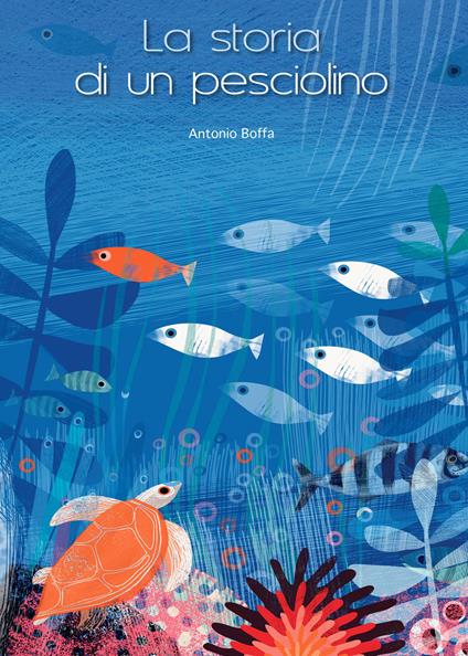 La storia di un pesciolino. Ediz. a colori - Antonio Boffa - copertina