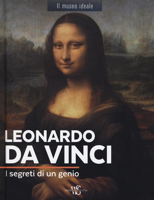 Leonardo da Vinci. I segreti di un genio. Ediz. a colori - Murielle Neveux - copertina