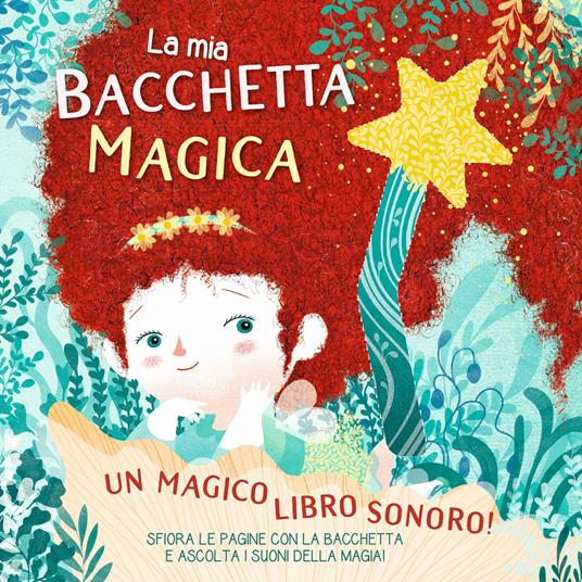 La mia bacchetta magica. Un magico libro sonoro! Ediz. a colori - Susy Zanella - copertina