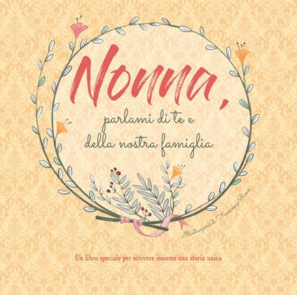 Nonna, parlami di te e della nostra famiglia - Francesca Rossi - copertina