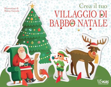 Crea il tuo villaggio di Babbo Natale. Ediz. a colori. Con gadget - Ronny Gazzola - copertina