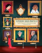 Supereroi senza mantello. Scopri il «superpotere» di 20 celebri personaggi e riconoscerai il tuo!