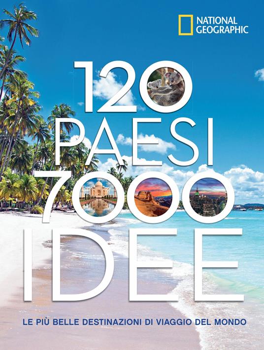 120 Paesi, 7000 idee. Le più belle destinazioni di viaggio del mondo - Robert Pailhès - copertina