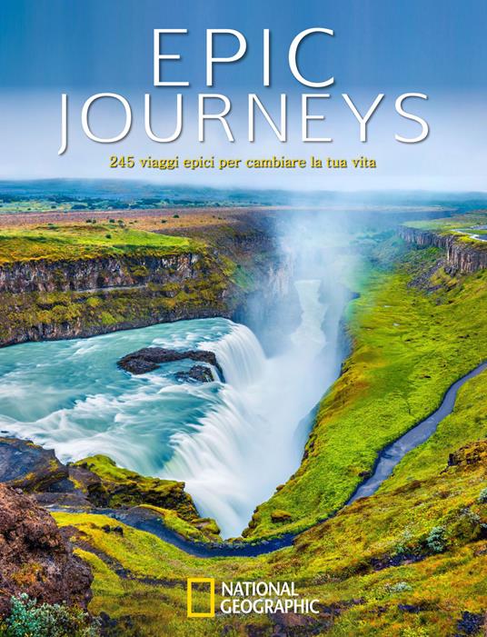 Epic journeys. 245 viaggi epici per cambiare la tua vita - copertina