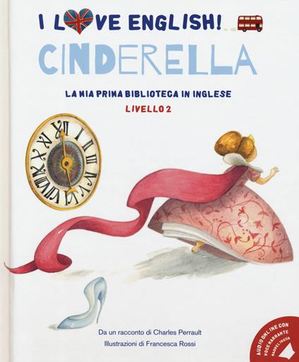 Cinderella da un racconto di Charles Perrault. Livello 2. Ediz. italiana e inglese. Con File audio per il download - Charles Perrault - copertina