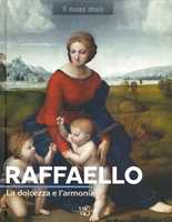Libro Raffaello. La dolcezza e l'armonia. Ediz. a colori Sylvie Girard-Lagorce