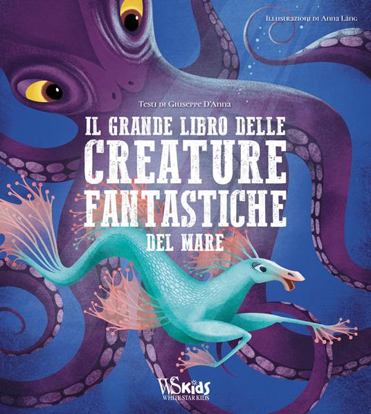 Il grande libro delle creature fantastiche del mare - Giuseppe D'Anna - copertina
