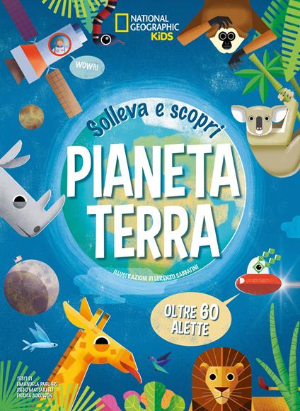 Pianeta terra. Solleva e scopri - Enrica Soroldon,Emanuela Pagliari,Diego Mattarelli - copertina