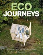 Eco journeys. 50 destinazioni per viaggiatori green. Ediz. a colori