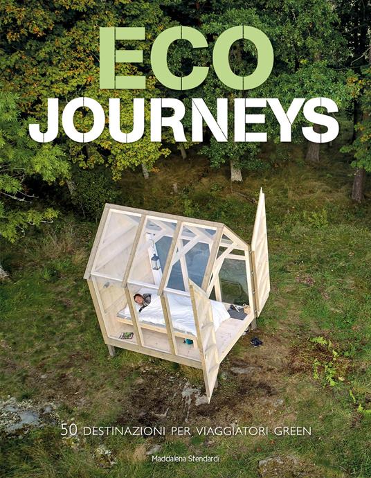 Eco journeys. 50 destinazioni per viaggiatori green. Ediz. a colori - Maddalena Stendardi - copertina