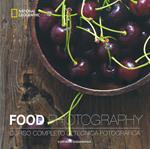 Food photography. Corso completo di tecnica fotografica. Ediz. illustrata