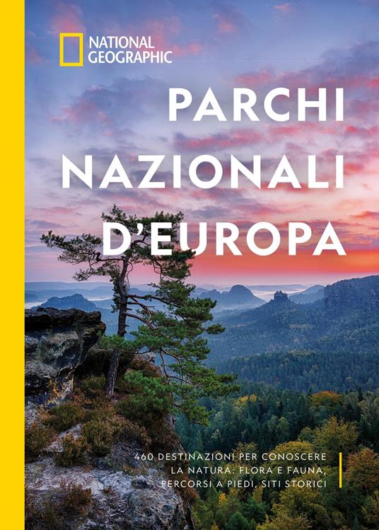 Parchi nazionali d'Europa. 460 destinazioni per conoscere la natura: flora e fauna, percorsi a piedi, siti storici. Ediz. a colori - Justin Kavanagh - copertina