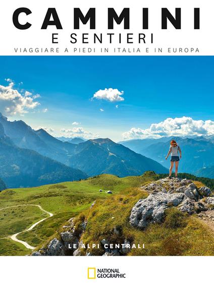 Le Alpi centrali. Dal passo dello Spluga al Brennero. Cammini e sentieri, viaggiare a piedi in Italia e in Europa - copertina