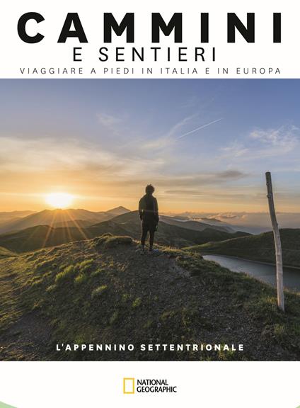 L'Appennino Settentrionale. Dal colle di Cadibona alla Bocca Serriola. Cammini e sentieri, viaggiare a piedi in Italia e in Europa - Fabrizio Ardito,Monica Nanetti,Natalino Russo - copertina