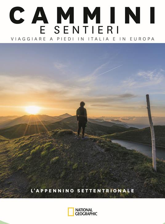 L'Appennino Settentrionale. Dal colle di Cadibona alla Bocca Serriola. Cammini e sentieri, viaggiare a piedi in Italia e in Europa - Fabrizio Ardito,Monica Nanetti,Natalino Russo - copertina