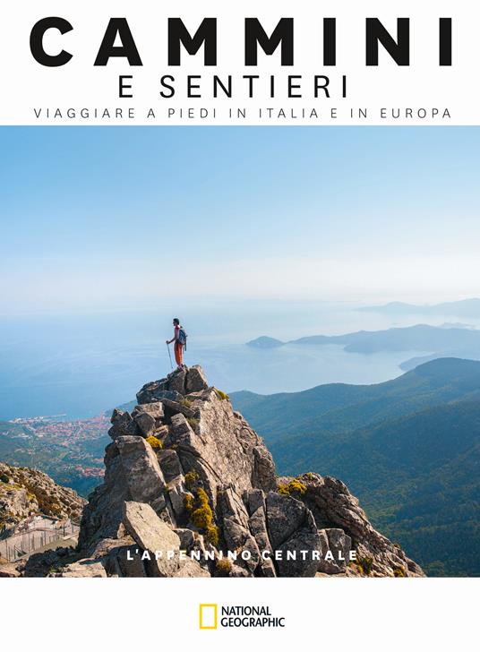 L'Appennino Centrale. Dal Casentino al Volturno. Cammini e sentieri, viaggiare a piedi in Italia e in Europa - Fabrizio Ardito,Monica Nanetti,Natalino Russo - copertina