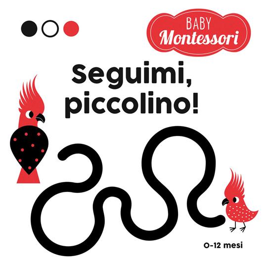 Seguimi, piccolino! Baby Montessori. Ediz. a colori - Agnese Baruzzi - copertina