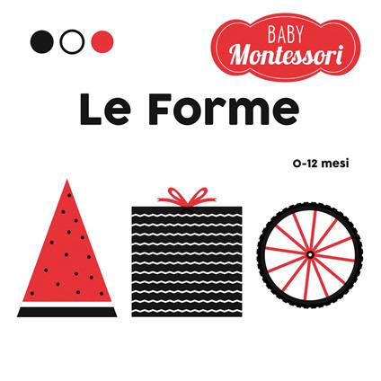 Le forme. Baby Montessori. Ediz. a colori - Agnese Baruzzi - copertina