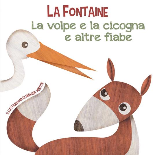 La volpe e la cicogna e altre fiabe. Ediz. a colori - Jean de La Fontaine - copertina