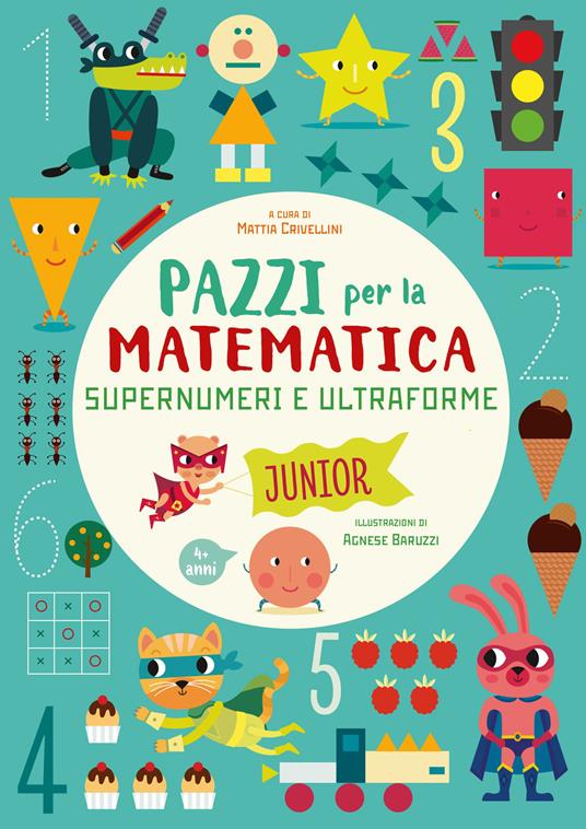 Supernumeri e ultraforme. Pazzi per la matematica. Ediz. a colori - Mattia Crivellini - copertina