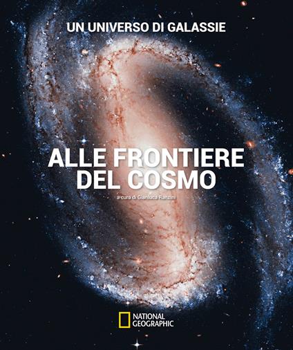 Un universo di galassie. Alle frontiere del cosmo. Ediz. a colori - copertina