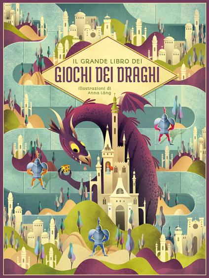 Il grande libro dei giochi dei draghi. Ediz. a colori - Anna Láng - copertina
