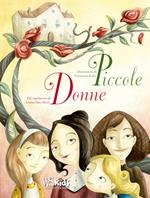 Piccole donne dal capolavoro di Louisa May Alcott. Ediz. a colori