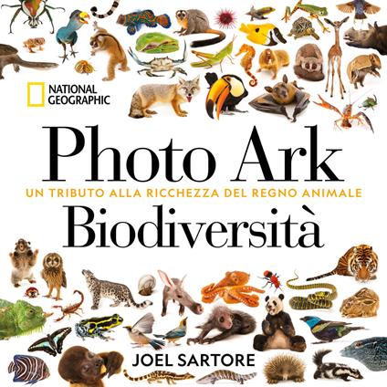 Photo Ark biodiversità. Un tributo alla ricchezza del regno animale. Ediz. illustrata - Joel Sartore - copertina