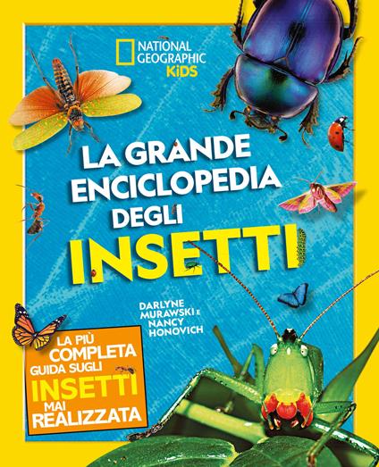 La grande enciclopedia degli insetti. Ediz. a colori - Nancy Honovich,Darlyne Murawski - copertina