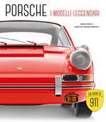 Porsche. I modelli leggendari. Ediz. illustrata