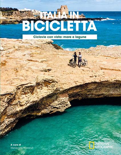 Ciclovie con vista: mare e lagune. Italia in bicicletta. National Geographic - copertina