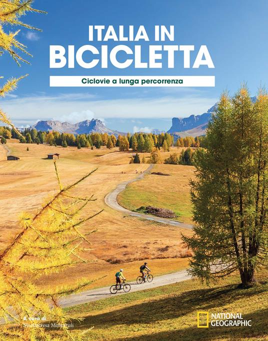Ciclovie a lunga percorrenza. Italia in bicicletta. National geographic - copertina