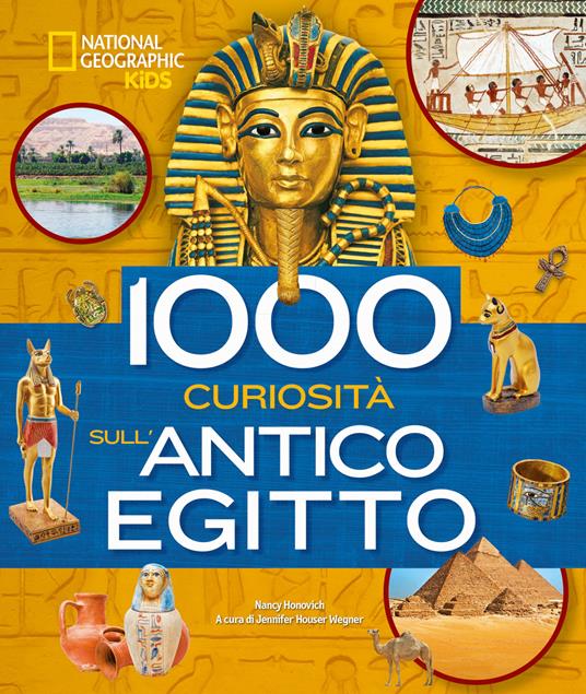 1000 curiosità sull'antico Egitto. Ediz. a colori - Nancy Honovich - copertina