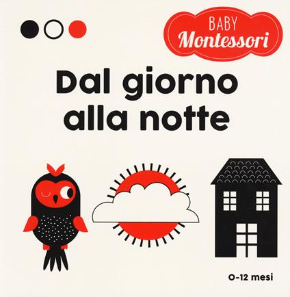 Giorno e notte. Baby Montessori. Ediz. a colori - Chiara Piroddi - copertina