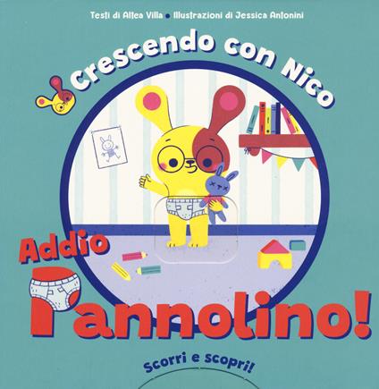 Crescendo con Nico. Addio pannolino! Scorri e scopri. Ediz. a colori - Altea Villa - copertina