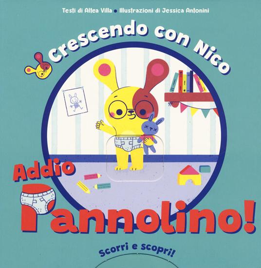 Crescendo con Nico. Addio pannolino! Scorri e scopri. Ediz. a colori - Altea Villa - copertina