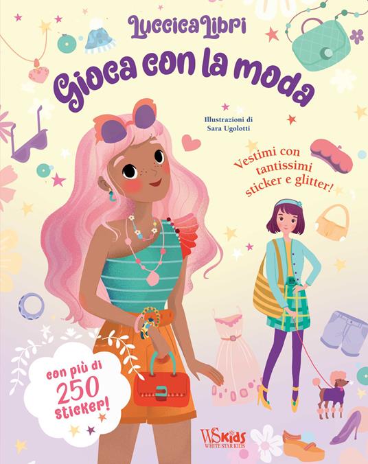 Gioca con la moda. Luccicalibri. Con adesivi. Ediz. a colori - copertina