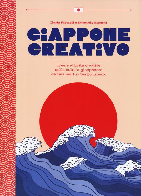 Giappone creativo. Idee e attività creative della cultura giapponese - Ilaria Faccioli - copertina