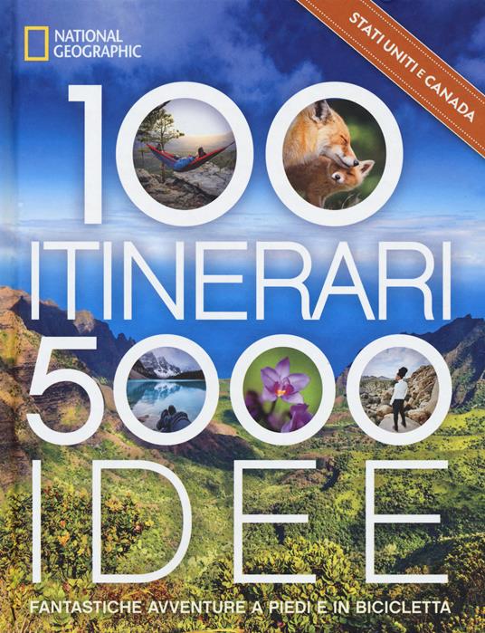 Stati Uniti & Canada. 100 itinerari. 5000 idee. Fantastiche avventure a piedi e in bicicletta. Ediz. a colori - copertina