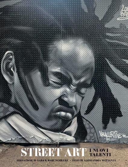 Street art. I nuovi talenti. Ediz. illustrata - Alessandra Mattanza - copertina