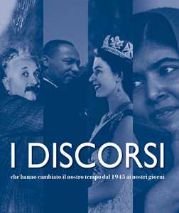 Libro I discorsi che hanno cambiato il nostro tempo dal 1945 ai nostri giorni. Nuova ediz. 