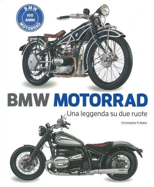 BMW motorrad. Una leggenda su due ruote. Ediz. a colori - Christopher P. Baker - copertina