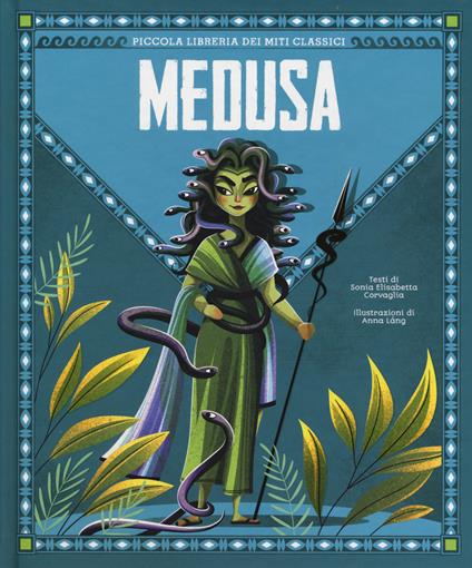 Medusa. Piccola libreria dei miti classici. Ediz. a colori - Sonia Elisabetta Corvaglia - copertina
